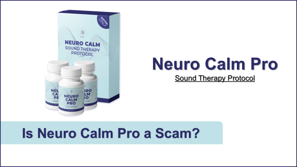 is Neuro Calm Pro a Scam